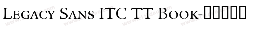 Legacy Sans ITC TT Book字体转换